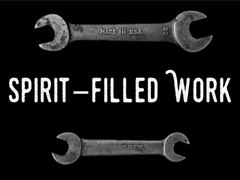 Spirit Filled Work