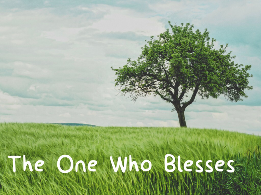 The One Who Blesses