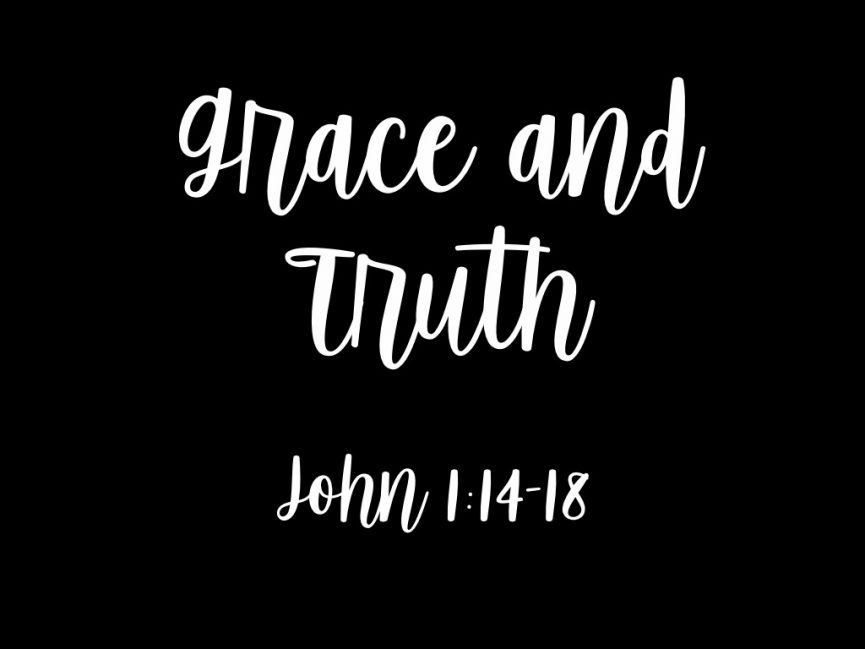 Grace and Truth